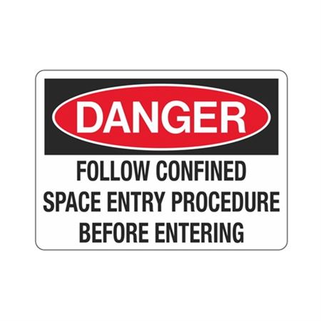 Danger Follow Confined Space Entry
Procedure Before Entering Sign